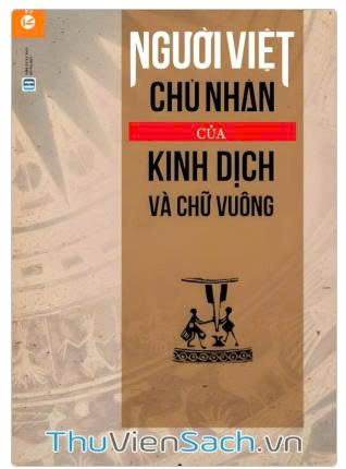 Người việt chủ nhân của kinh dịch và chữ vuông