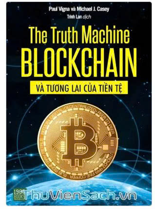The truth machine Blockchain và tương lai của tiền tệ