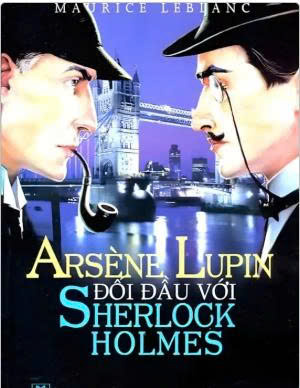 Arsene lupin đối đầu Sherlock holmes