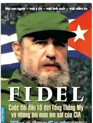 Fidel cuộc đối đầu 10 đời tổng thống Mỹ và những âm mưu ám sát của Cia