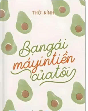 Bạn gái máy in tiền của tôi