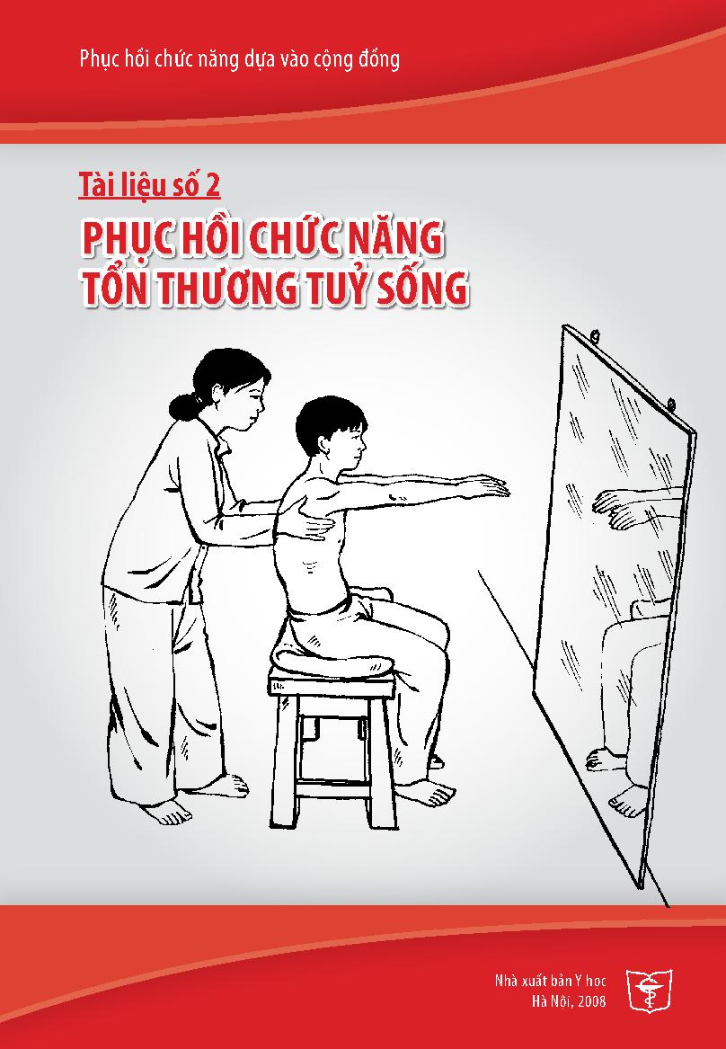 Phục hồi chức năng dựa vào cộng đồng.Tài liệu số 2,$pPhục hồi chức năng tổn thương tủy sống/ Nguyễn Thanh Bình... [Và những người khác biên soạn