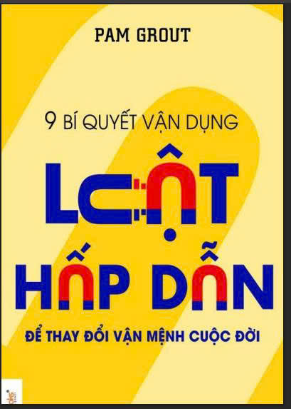 9 bí quyết vận dụng luật hấp dẫn thay đổi vận mệnh cuộc đời