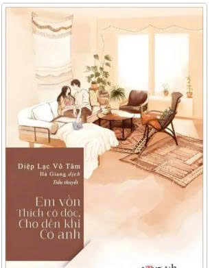 Em vốn thích cô độc cho đến khi có anh